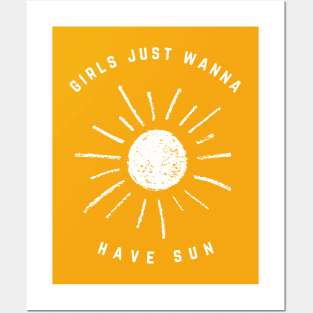 Girls Just Wanna Have Sun Posters and Art